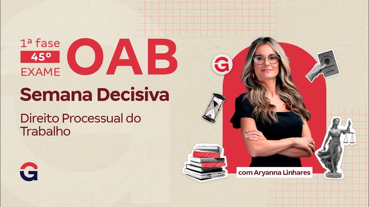 1&ordf; fase do 45&ordm; Exame OAB: Semana Decisiva | Revis&atilde;o de Processo do Trabalho com Aryanna Linhares