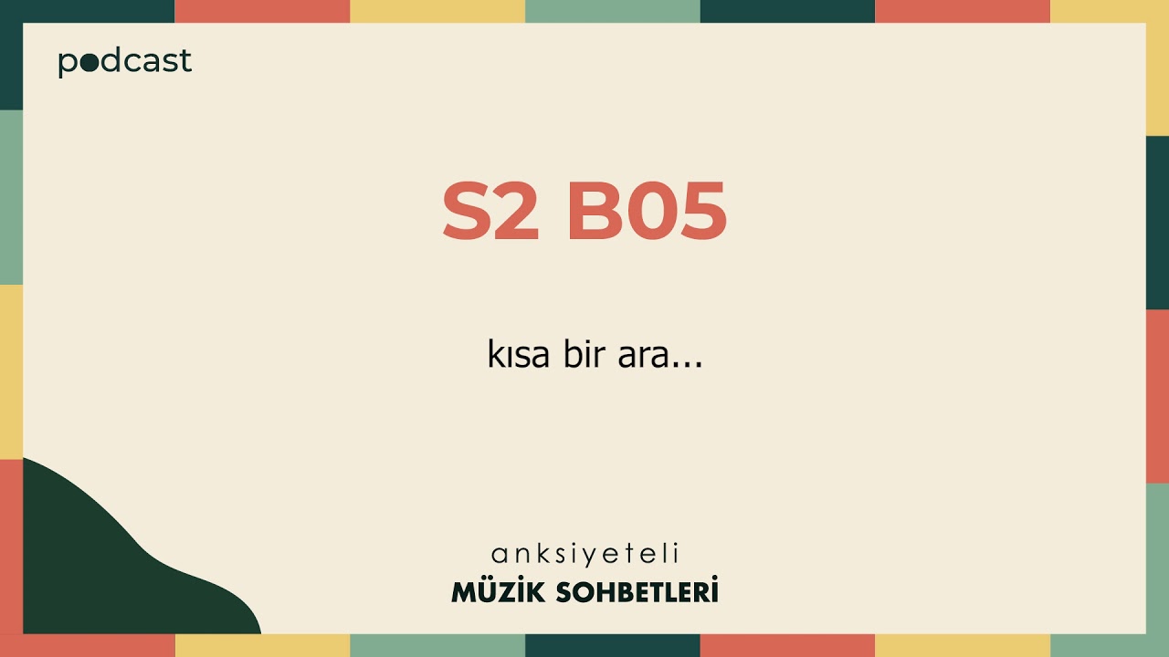 Anksiyeteli Müzik Sohbetleri - Sezon 2 Bölüm 5