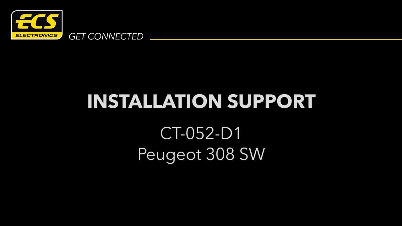 CT-052-D1 Peugeot 308 SW Installation Support - ECS Electronics