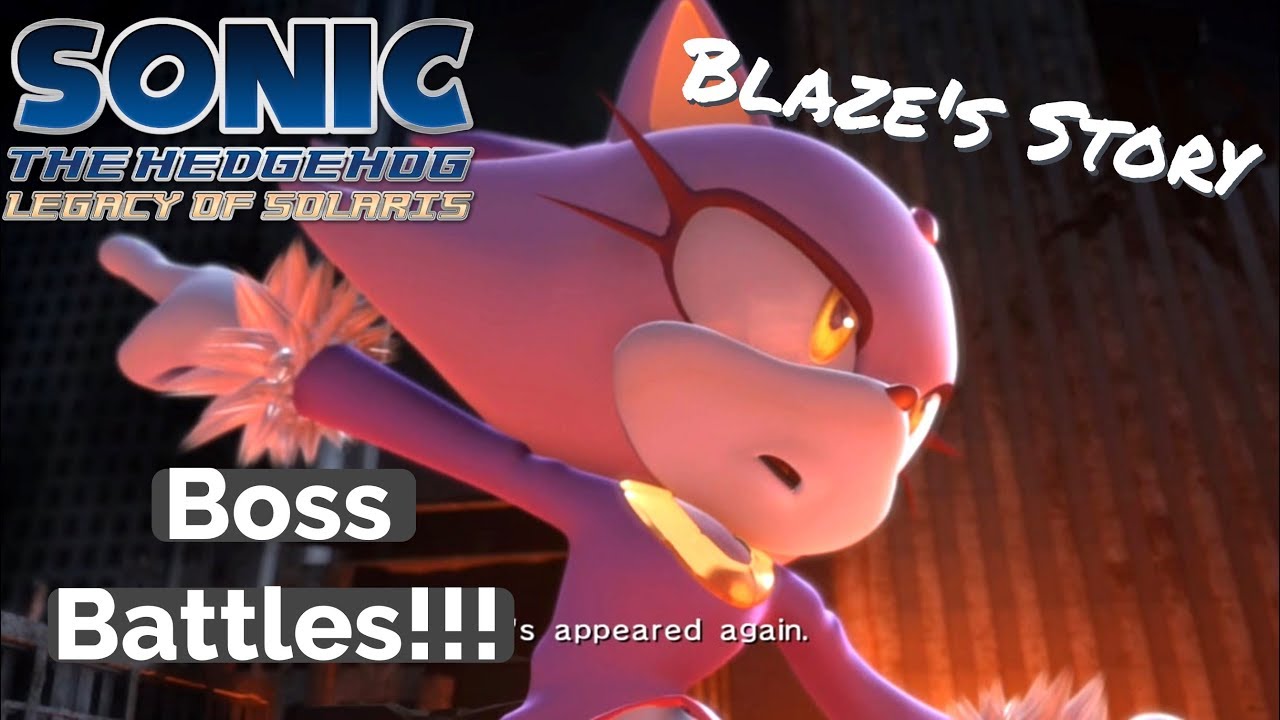 Sonic 06: Legacy of Solaris - Blaze's story (Part 6)