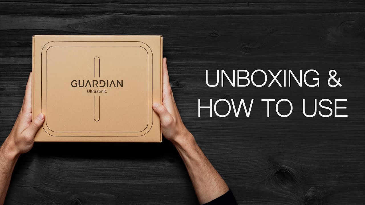 Unboxing & How to Use | Guardian Ultrasonic