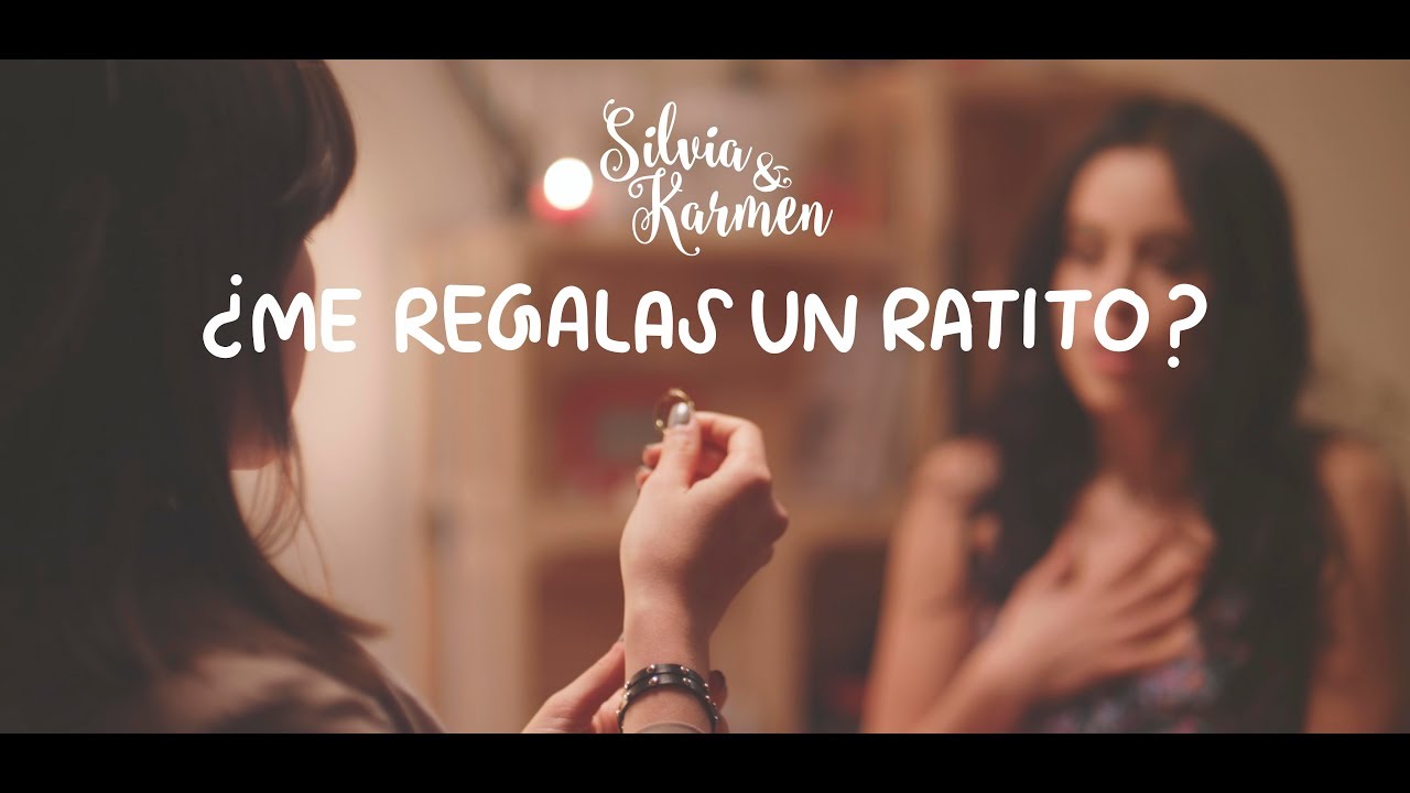 ¿Me regalas un ratito? - Silvia y Karmen (Video Oficial)