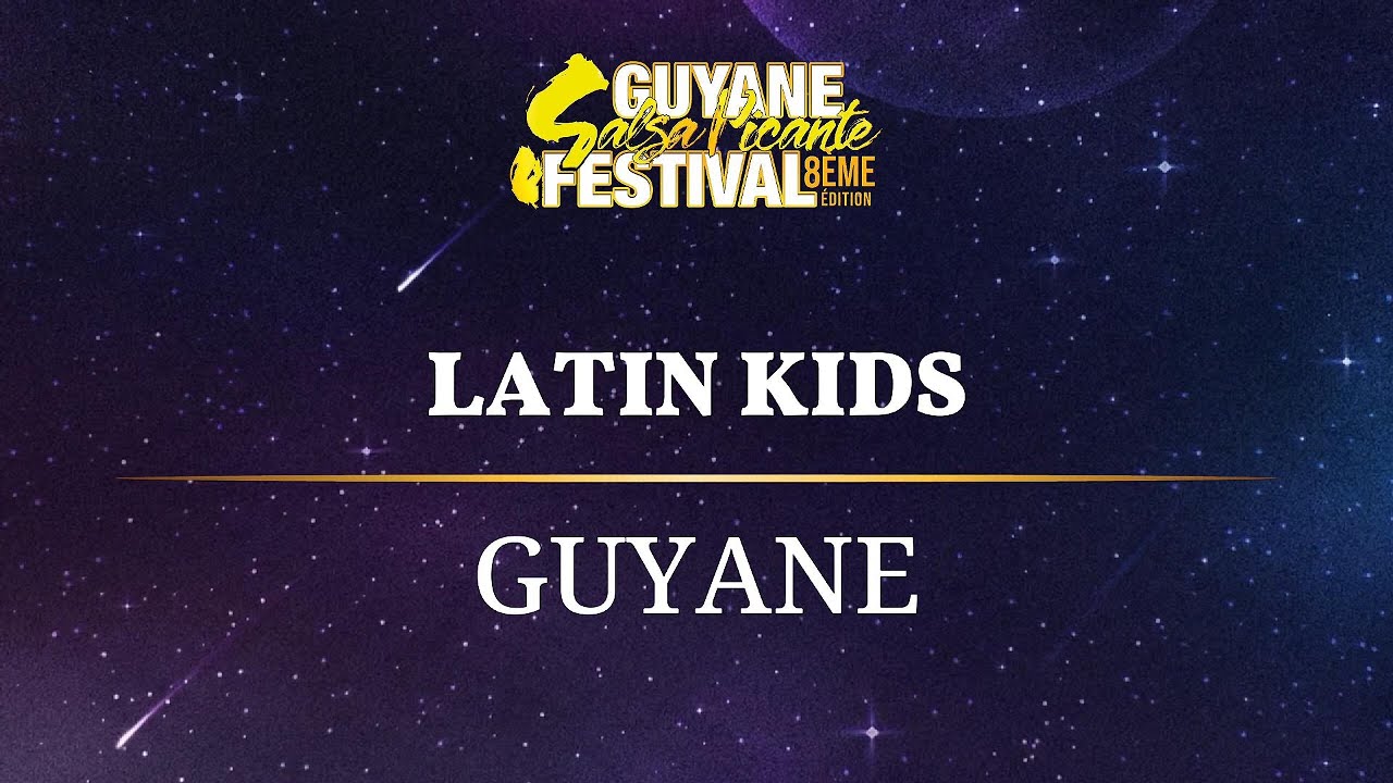 LATIN KIDS - GUYANE SALSA PICANTE FESTIVAL 2025 - SAMEDI 17 MAI