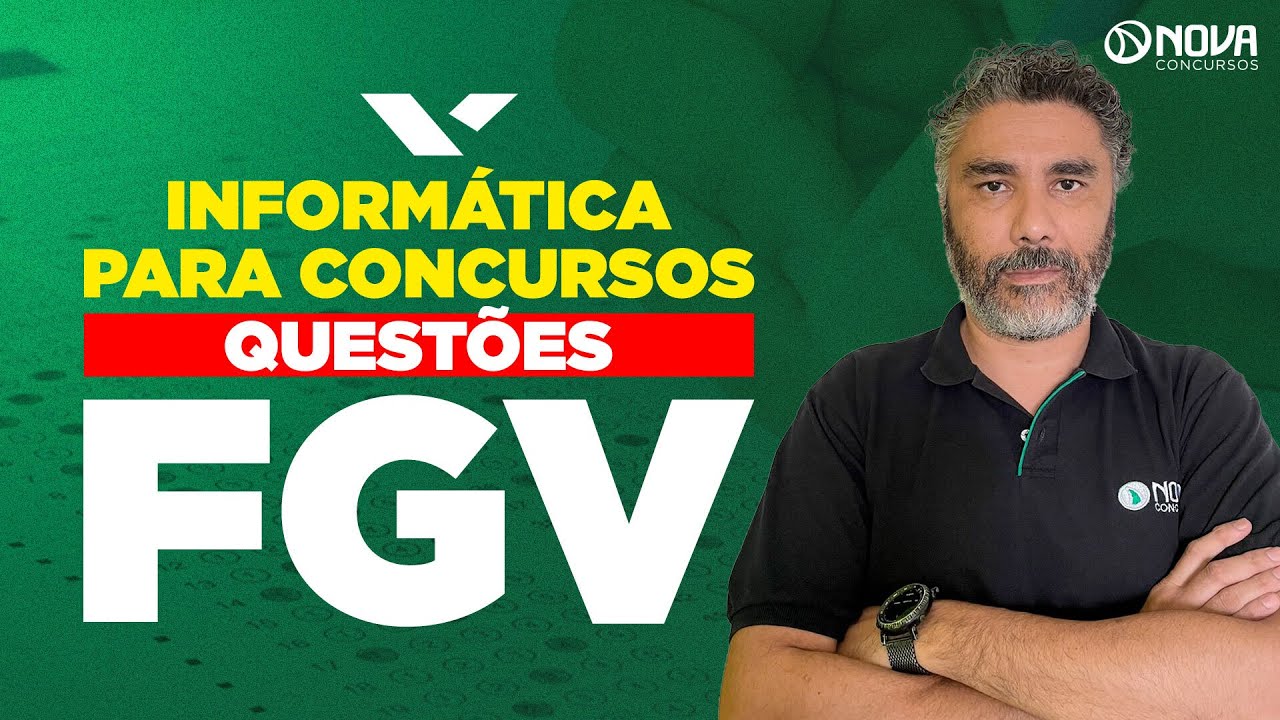 QUESTÕES DE INFORMÁTICA PARA A BANCA FGV