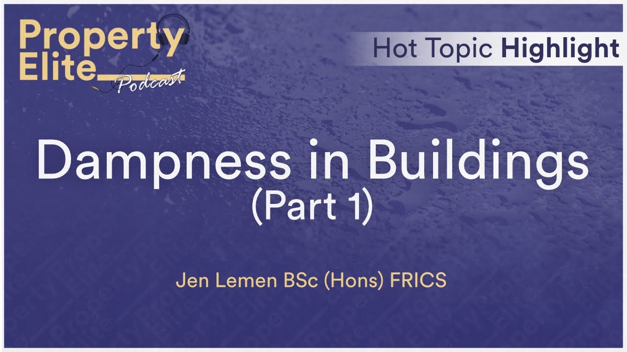 Dampness in Buildings - Hot Topic Highlight (RICS APC)