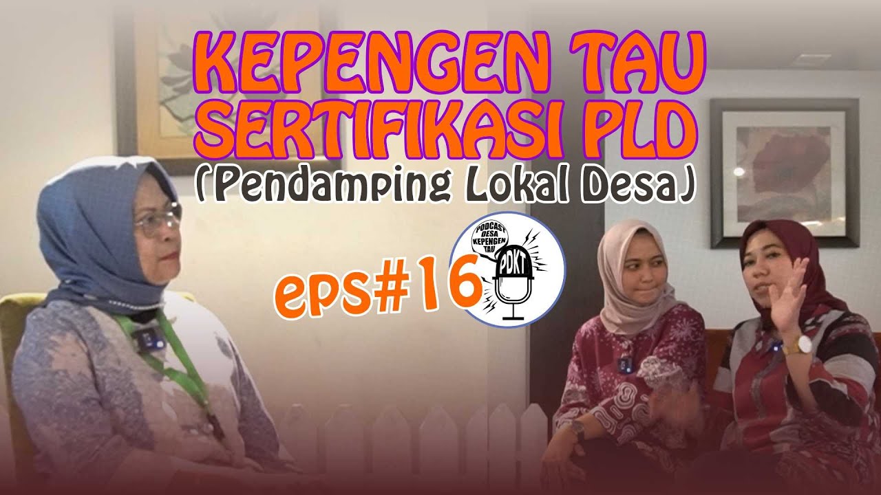 Kepengen Tau Sertifikasi PLD (Pendamping Lokal Desa) Bersama Ibu Nora Ekaliana | PDKT eps. 16 |
