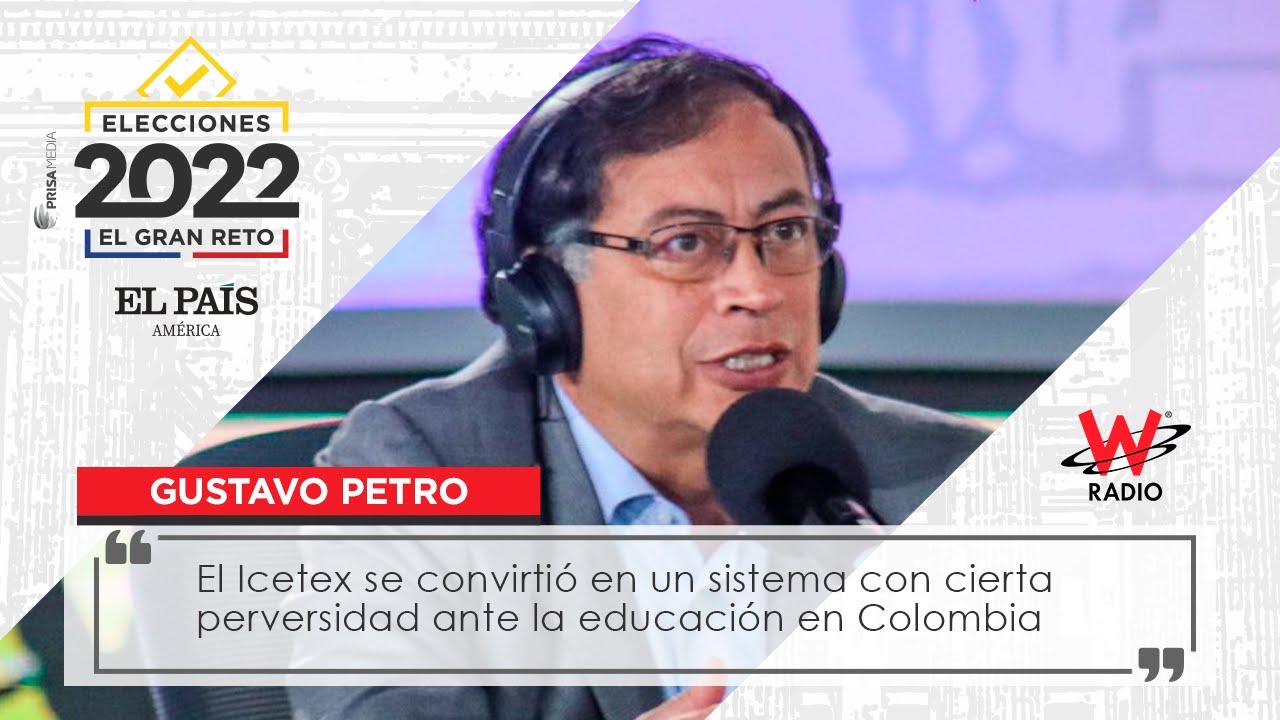 Gustavo Petro: Icetex se convirti&oacute; en un sistema con perversidad ante la educaci&oacute;n en Colombia