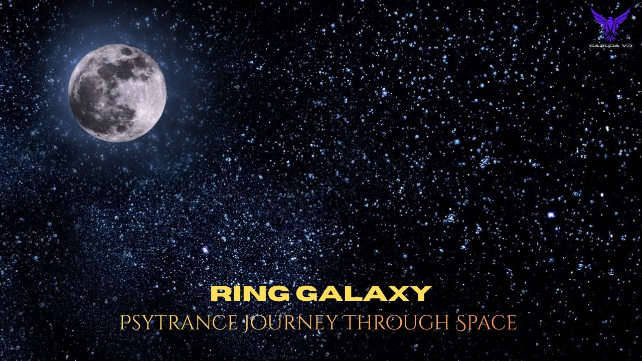 Ring Galaxy | Psytrance Journey Through Space | Garuda VR #psytrance