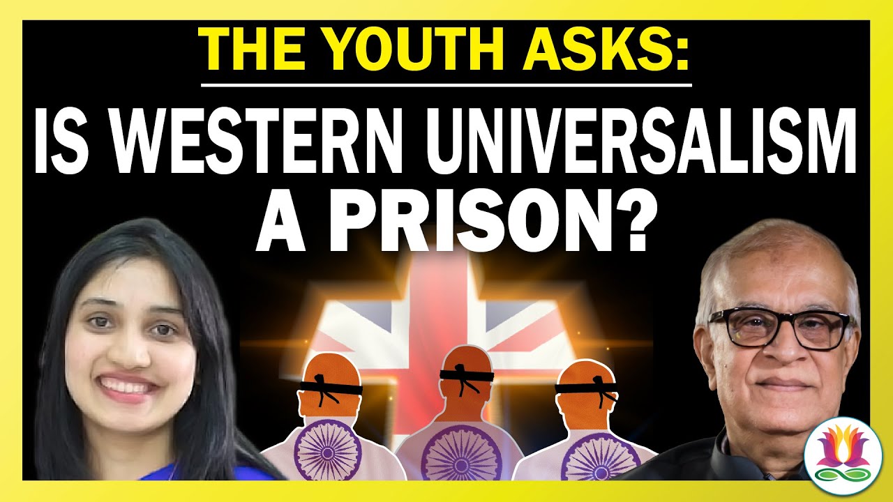 Is Western Universalism a Prison? | Youth Asks | Divya Nagaraj with Rajiv Malhotra