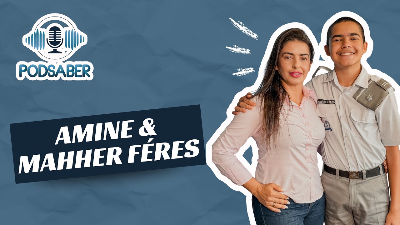 MÃE E FILHO AMINE E MAHHER FÉRES - PODSABER #28