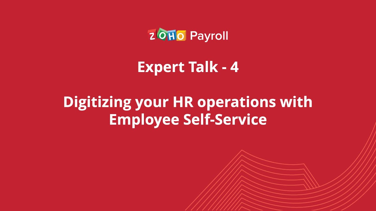 Expert Talk 4 - Digitizing your HR operations with Employee Self-Service | Zoho Payroll