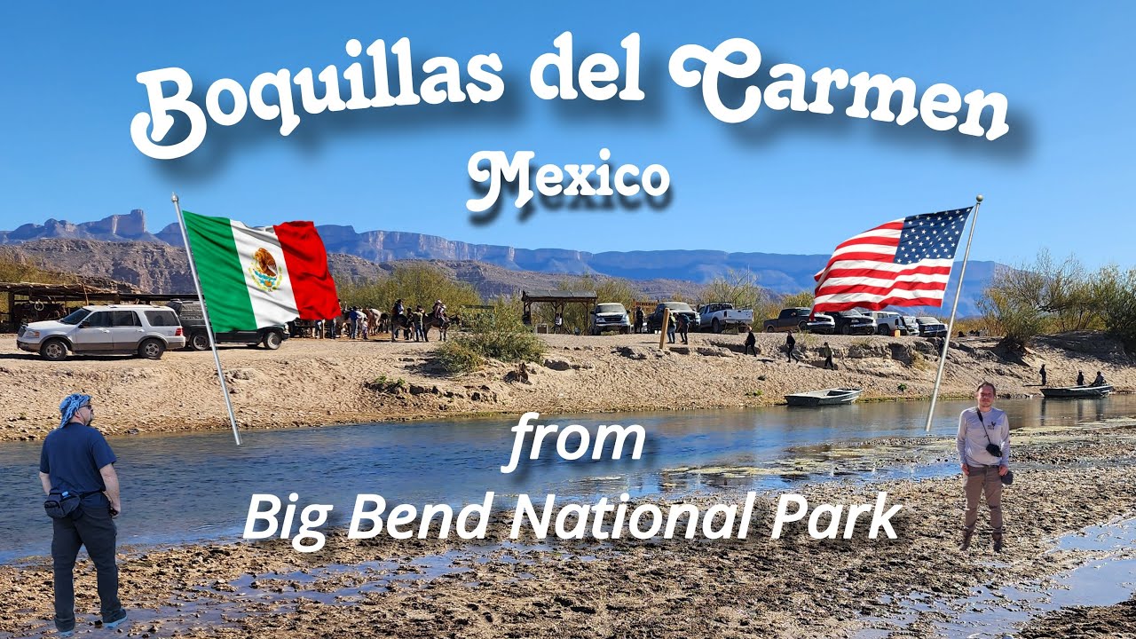 Walk to Mexico: Boquillas Crossing at Big Bend N.P.