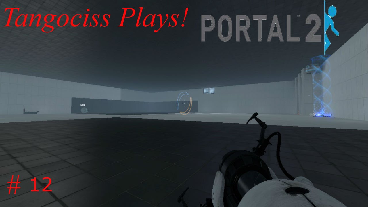 Tangociss Plays! Portal 2! Episode 12! FunLand