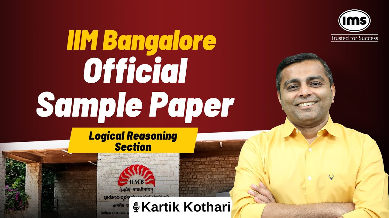 IIM Bangalore UG Official Sample Paper | Logical Reasoning Section ft. Kartik Kothari