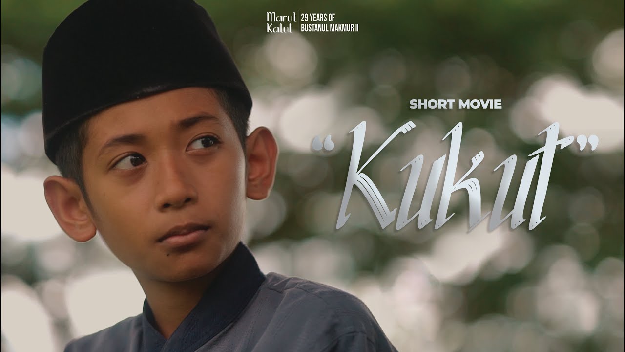 Film Pendek "KUKUT" - Pondok Pesantren Bustanul Makmur II