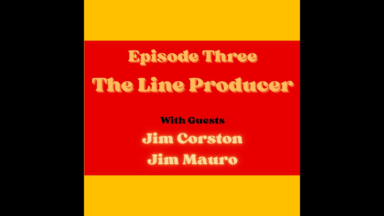 Episode 3: The Line Producer