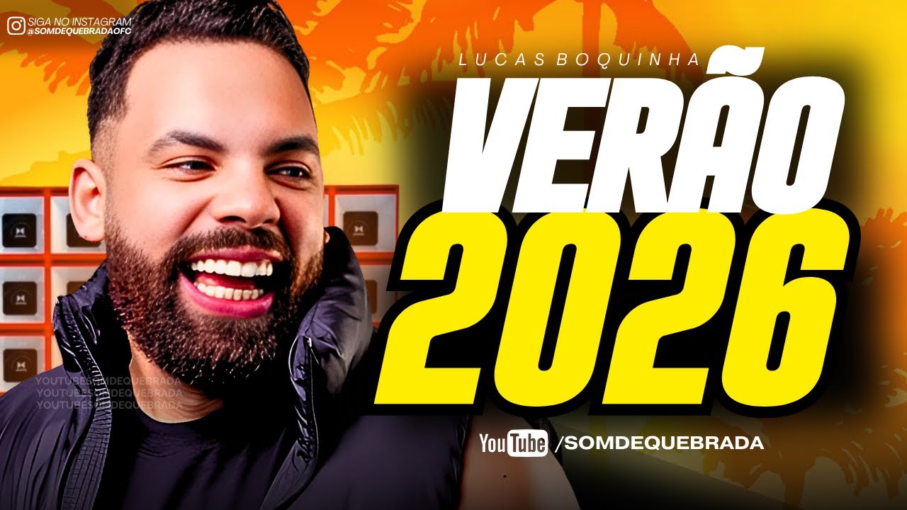 LUCAS BOQUINHA - REPERTÓRIO NOVO VERÃO 2026 - MÚSICAS NOVAS ATUALIZADAS PRA PAREDÃO 2026