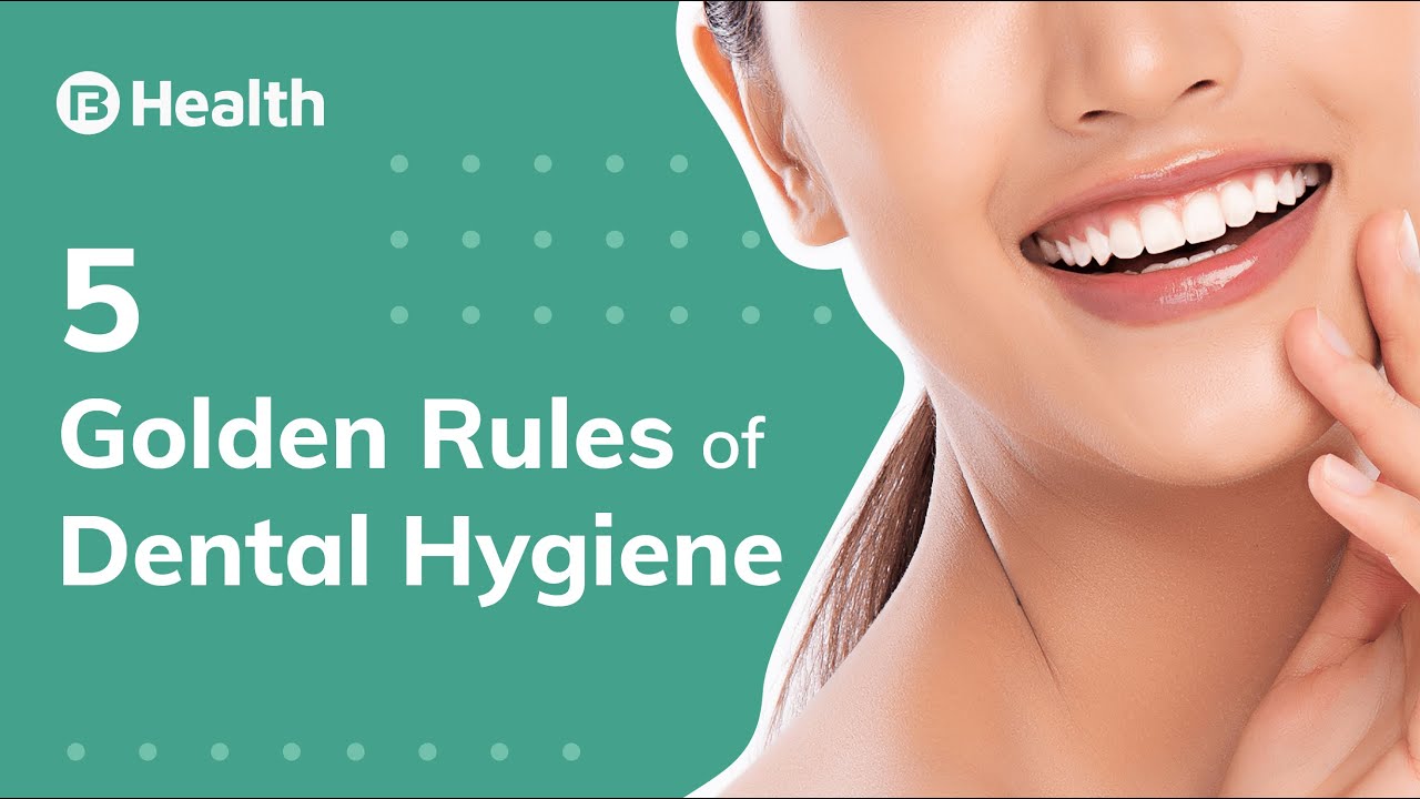 5 Golden Rules of Dental Hygiene