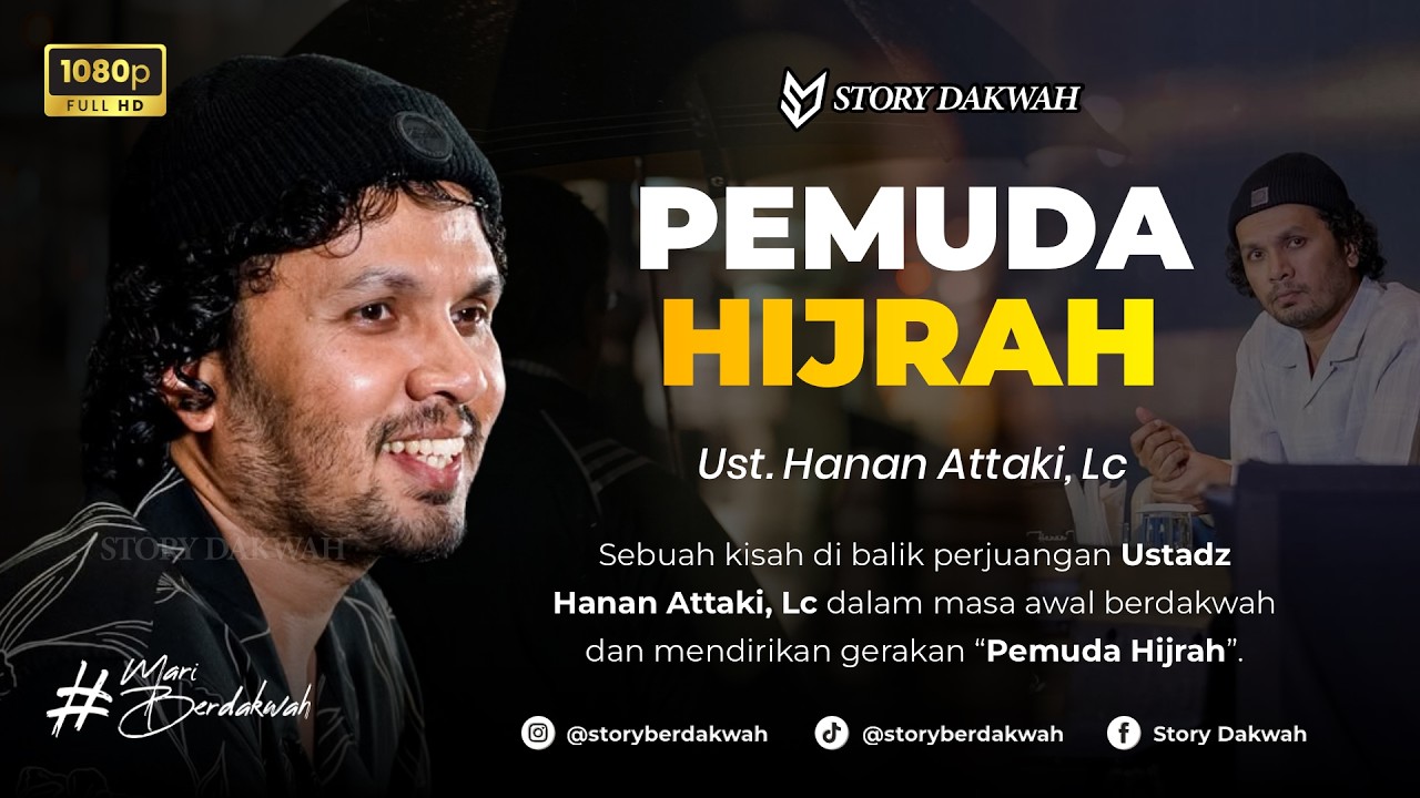 PEMUDA HIJRAH - Ust. Hanan Attaki, Lc