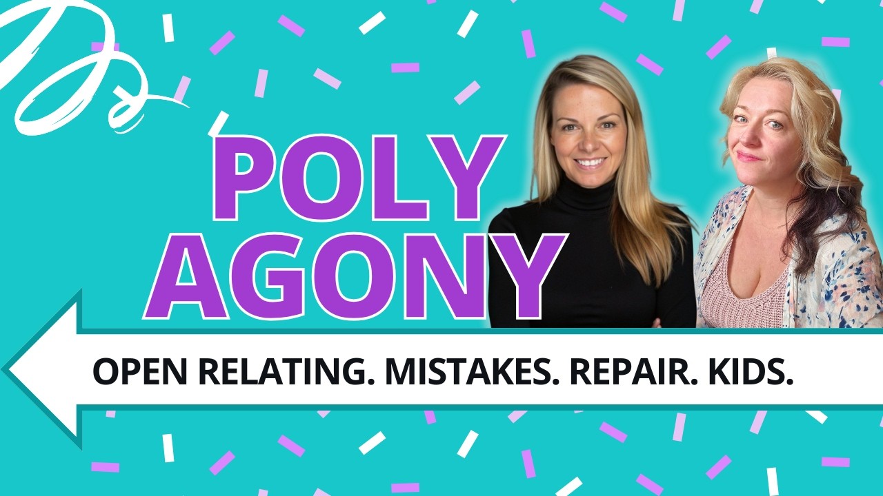 Poly Agony: The Mistakes, Repair, and Reality of Raising Kids While Open with Candace Sogren