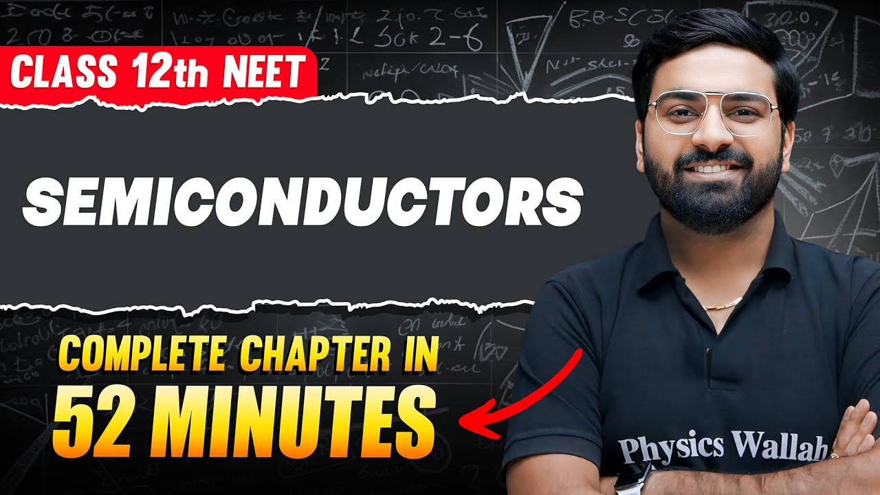SEMICONDUCTORS in 52 Minutes || FULL Chapter For NEET || PhysicsWallah
