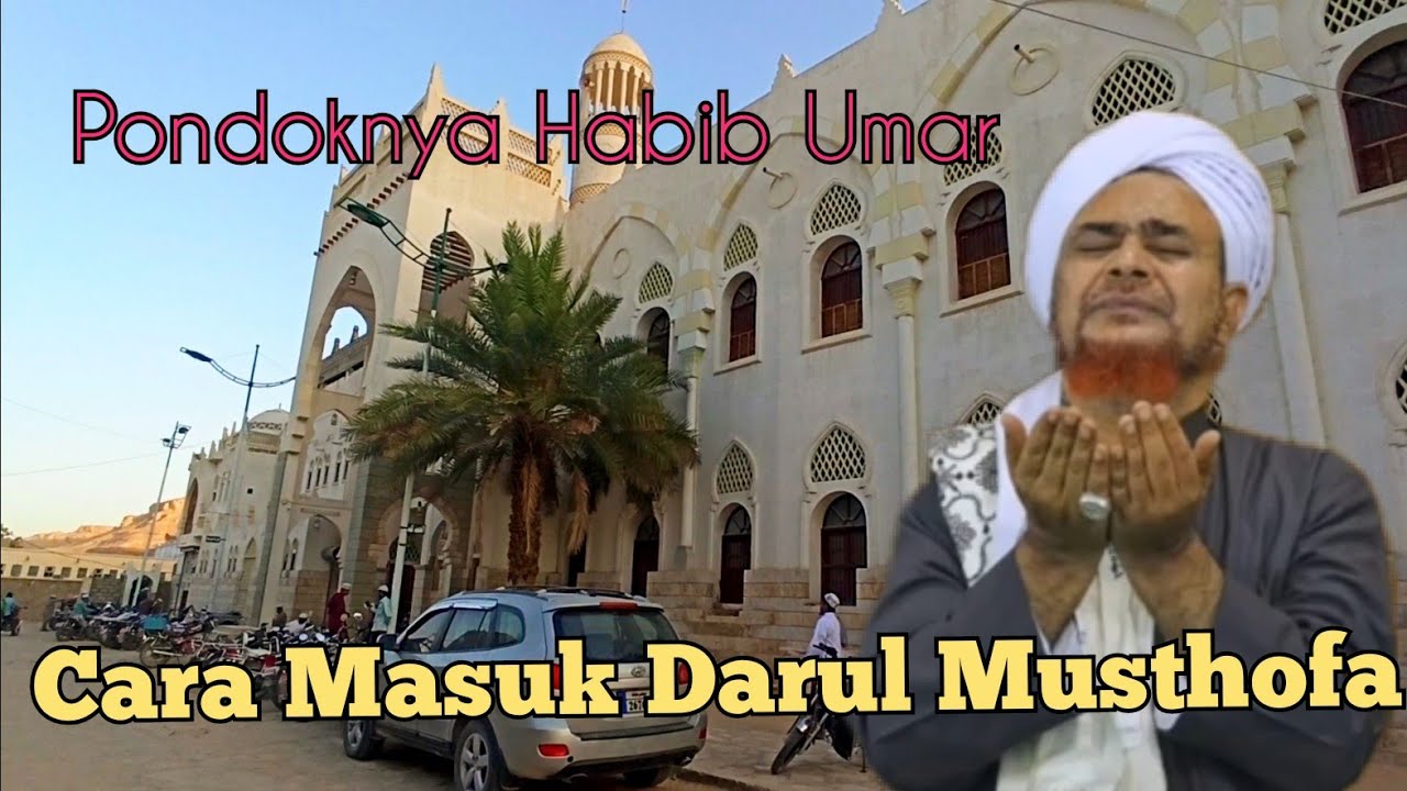 Cara masuk ke Darul Musthofa, pondok Habib Umar || Part 1