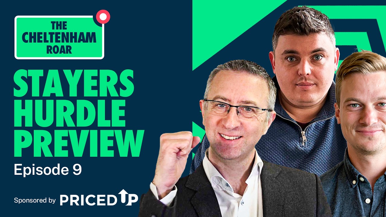 Stayers Hurdle Preview | The Cheltenham Roar