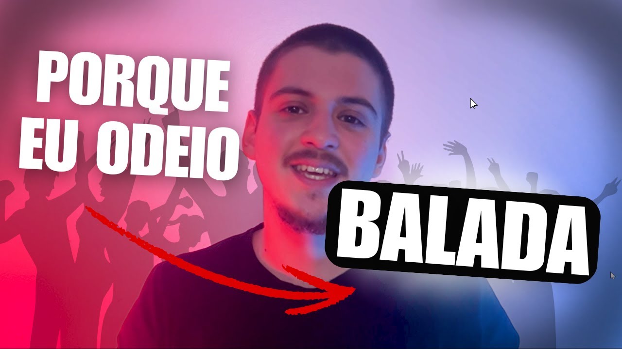 PORQUE EU ODEIO BALADA