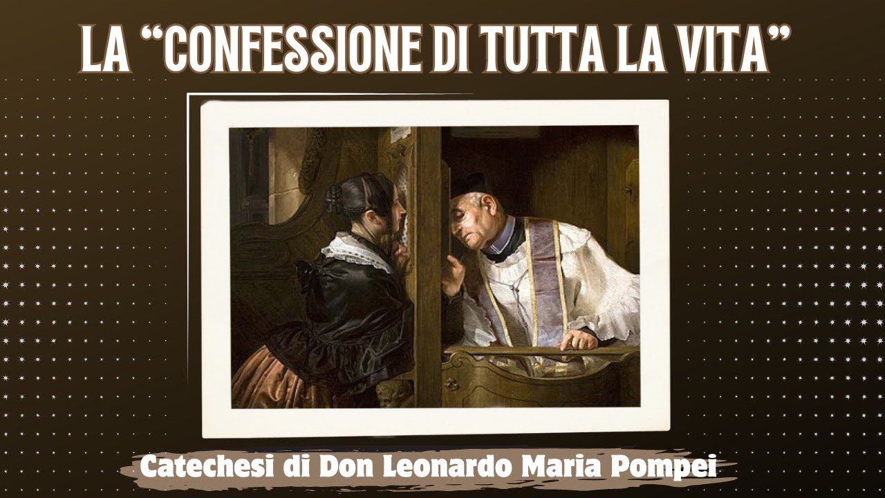 La “confessione di tutta la vita”