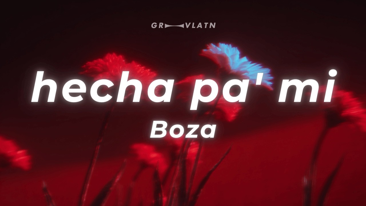 Boza - Hecha Pa' Mi (Lyrics)