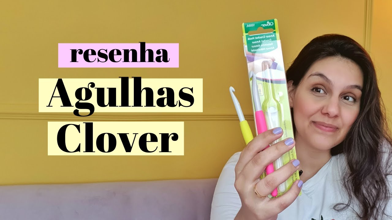 Resenha: Agulhas de Crochê Clover Amour | por Ju quem fez