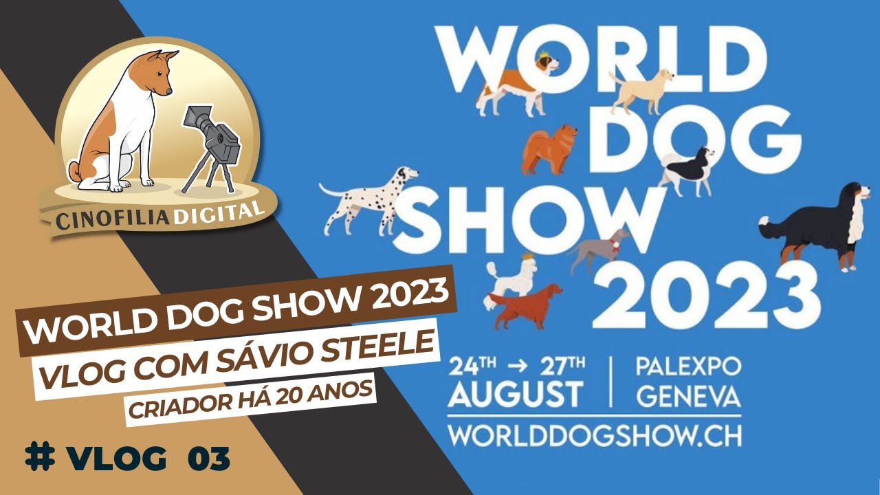 World Dog Show 2023 | Cinofilia Digital | Vlog 3