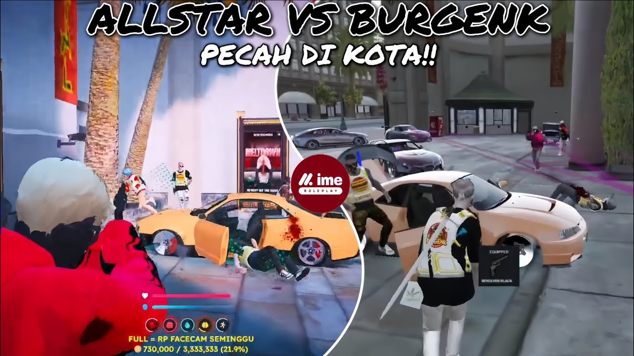 ALLSTAR VS BURGENK - PECAH DI KOTA!!#ALLSTAR#burgenk#imeroleplay#imerp#gta#roleplay
