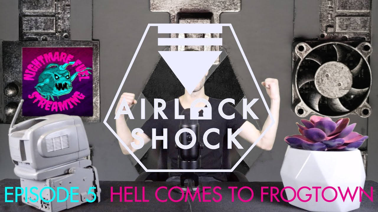 Airlock Shock Episode 5: Hell Comes to Frogtown