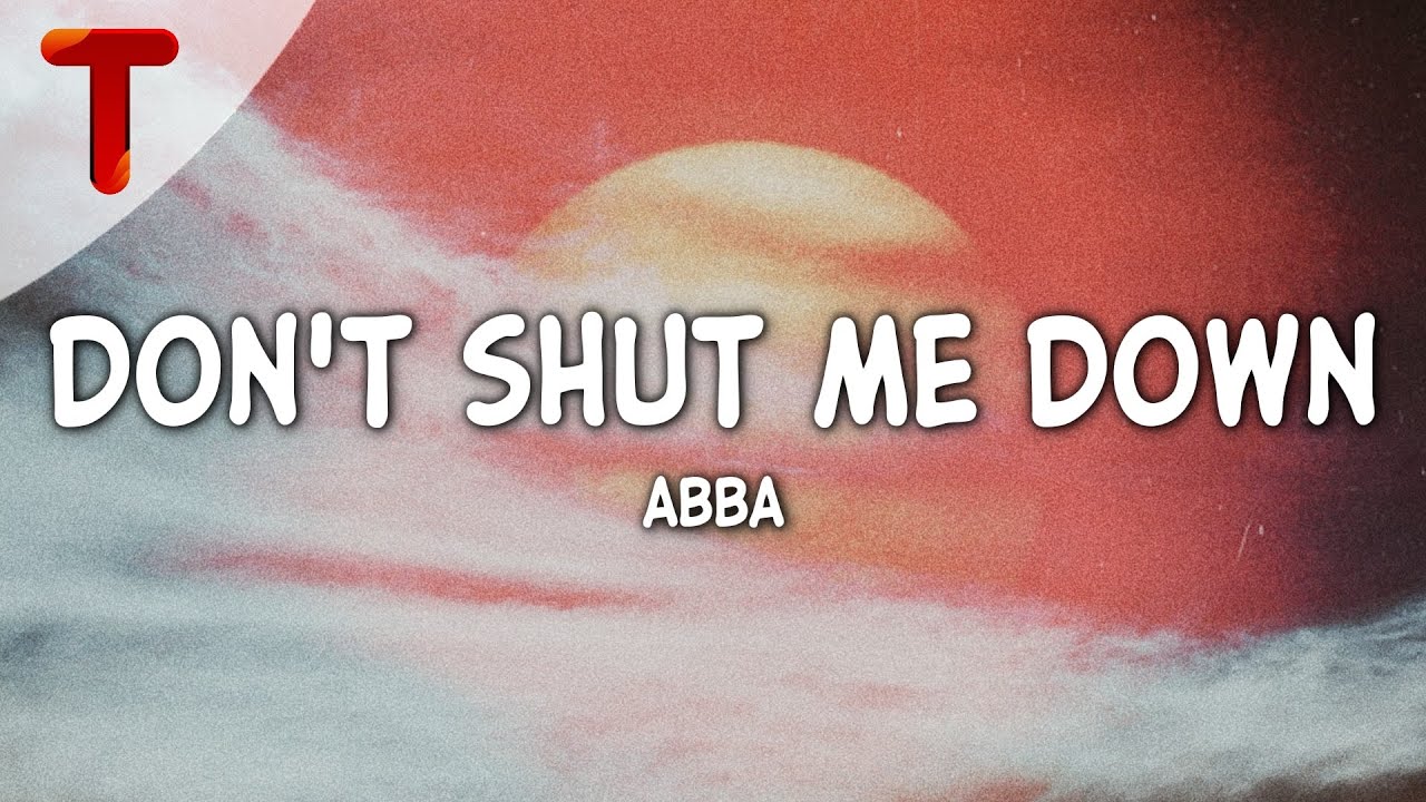 ABBA - Don't Shut Me Down (Lyrics)