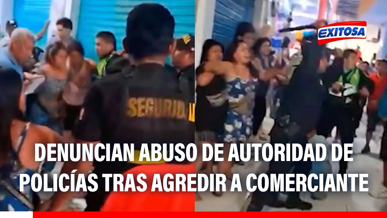 🔴🔵 Piura: Denuncian abuso de autoridad de policías tras agredir a comerciante