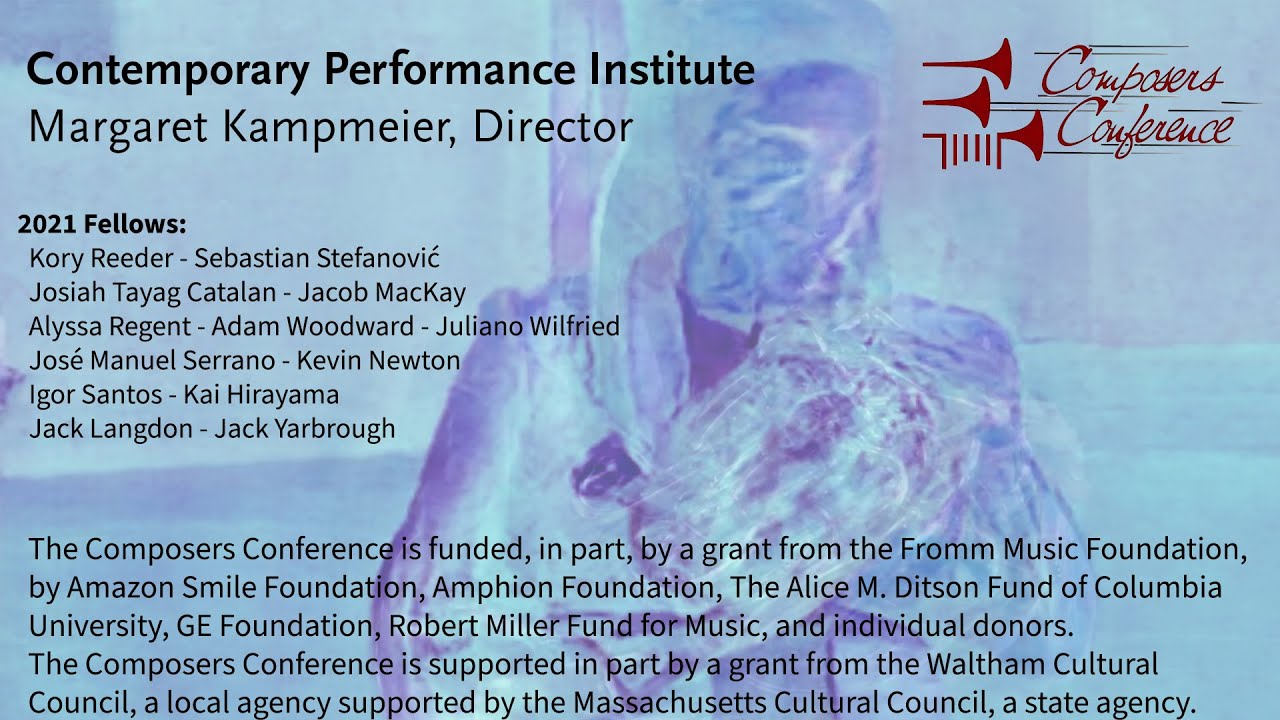 2021 Contemporary Performance Institute - Collaborations with Composer & CPI Fellows