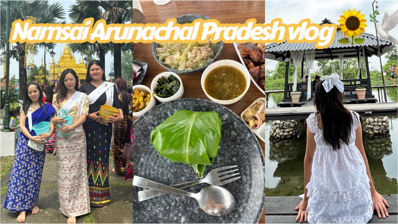 Spring break in Namsai Arunachal Pradesh 🫶🏻🌷||celebrate sangken || exploring Tokahita Resort 🌱🍒.
