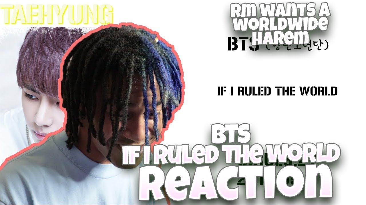 BTS (방탄소년단) - If I Ruled the World - REACTION | RM'S HAREM?!