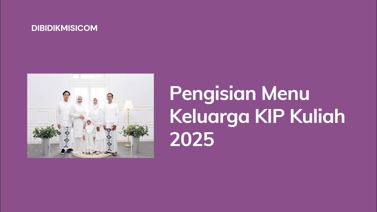 PENGISIAN MENU KELUARGA KIP KULIAH 2025