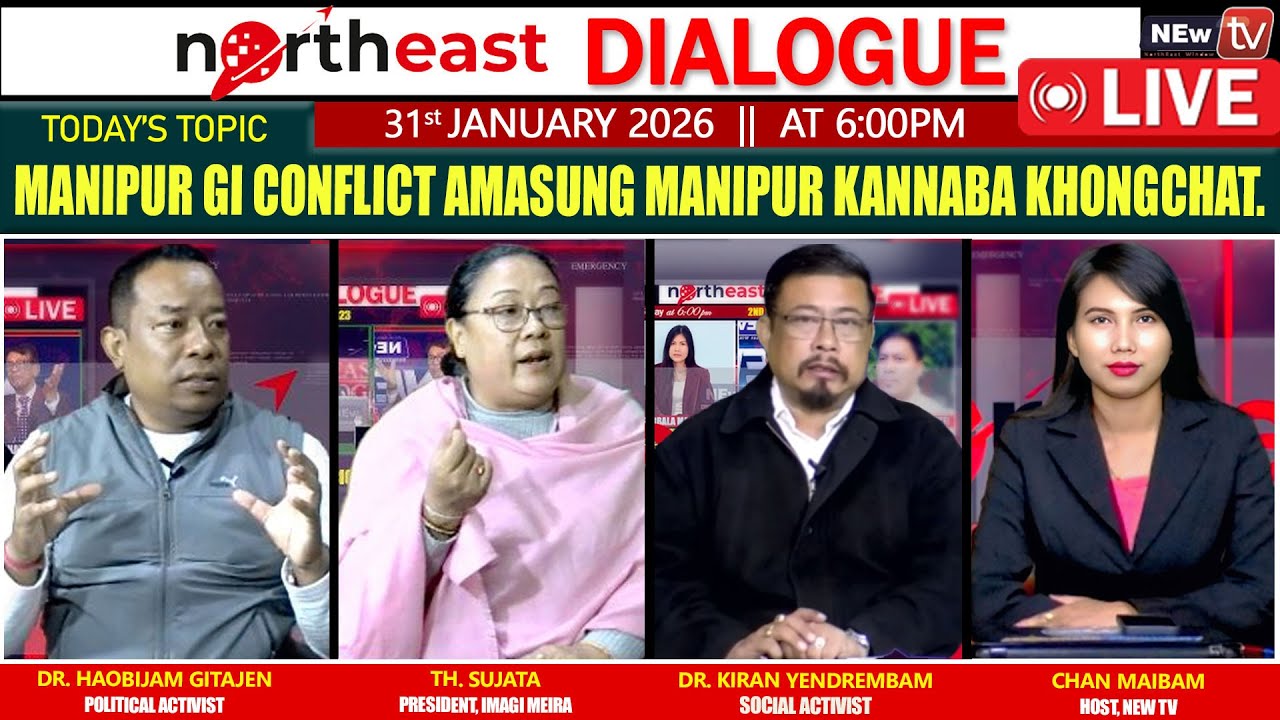 MANIPUR GI CONFLICT AMASUNG MANIPUR KANNABA KHONGCHAT|| ON NORTHEAST DIALOGUE 31|01|26 [LIVE]