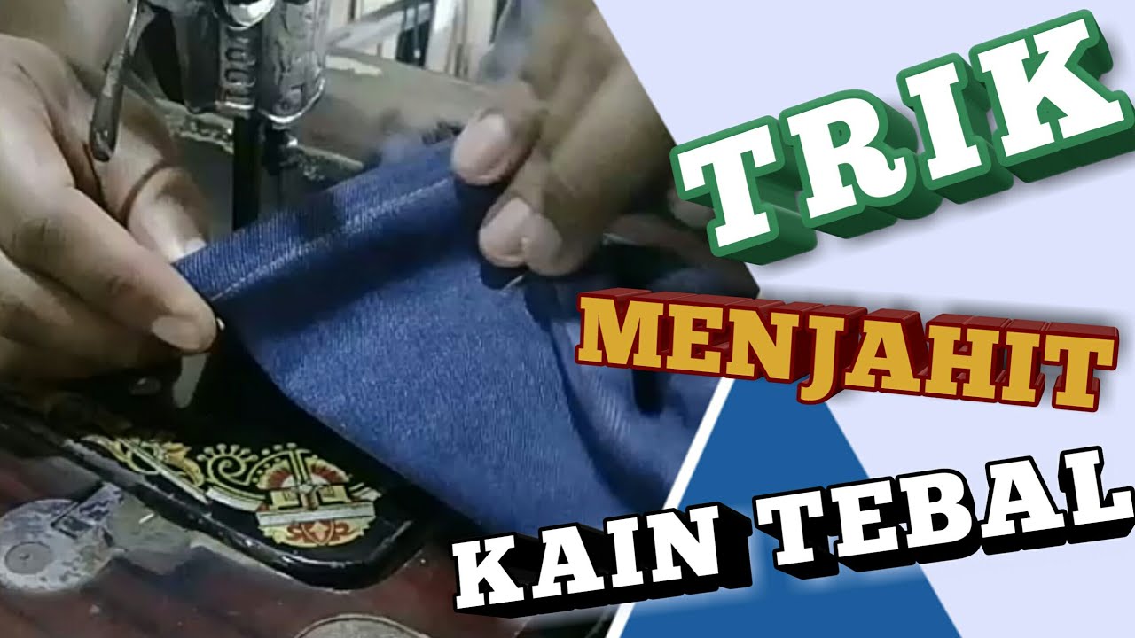 Cara menjahit kain tebal - agar benang tidak mudah putus dan jarum tidak mudah patah
