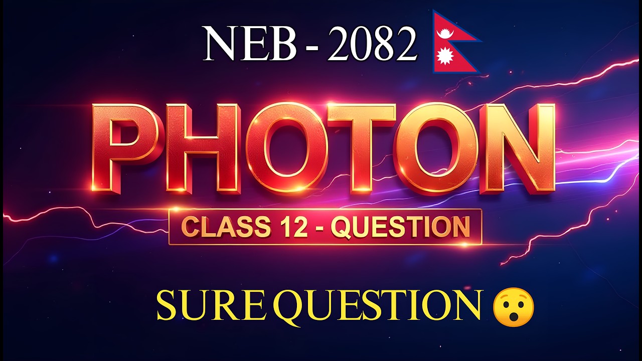 Photons in Nepali  || Important Questions Solution -2082 || Numericals  || Class 12 Physics || NEB