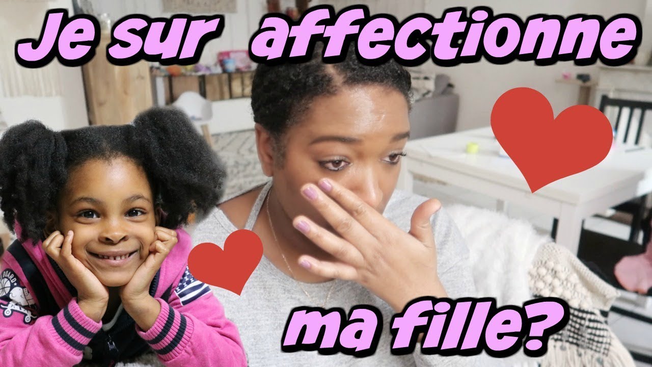 VLOG : POURQUOI JE SUR AFFECTIONNE MA FILLE ?