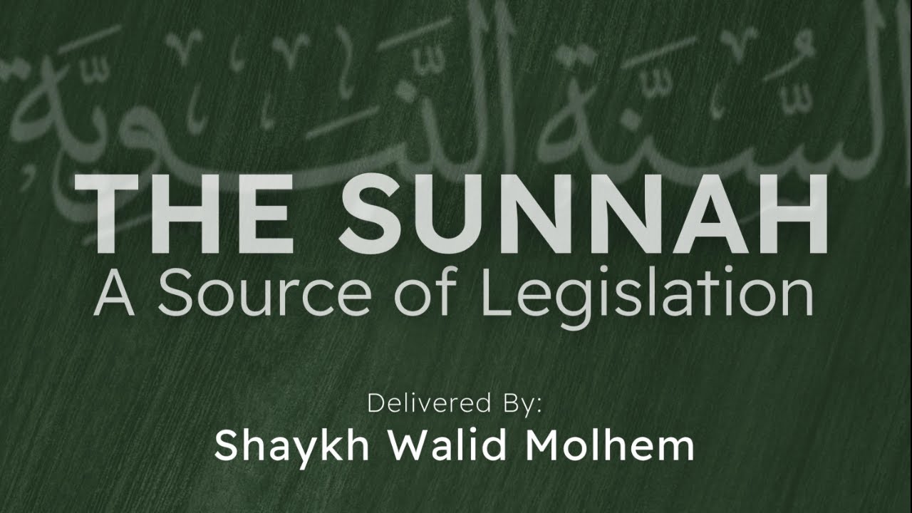 THE SUNNAH A Source of Legislation