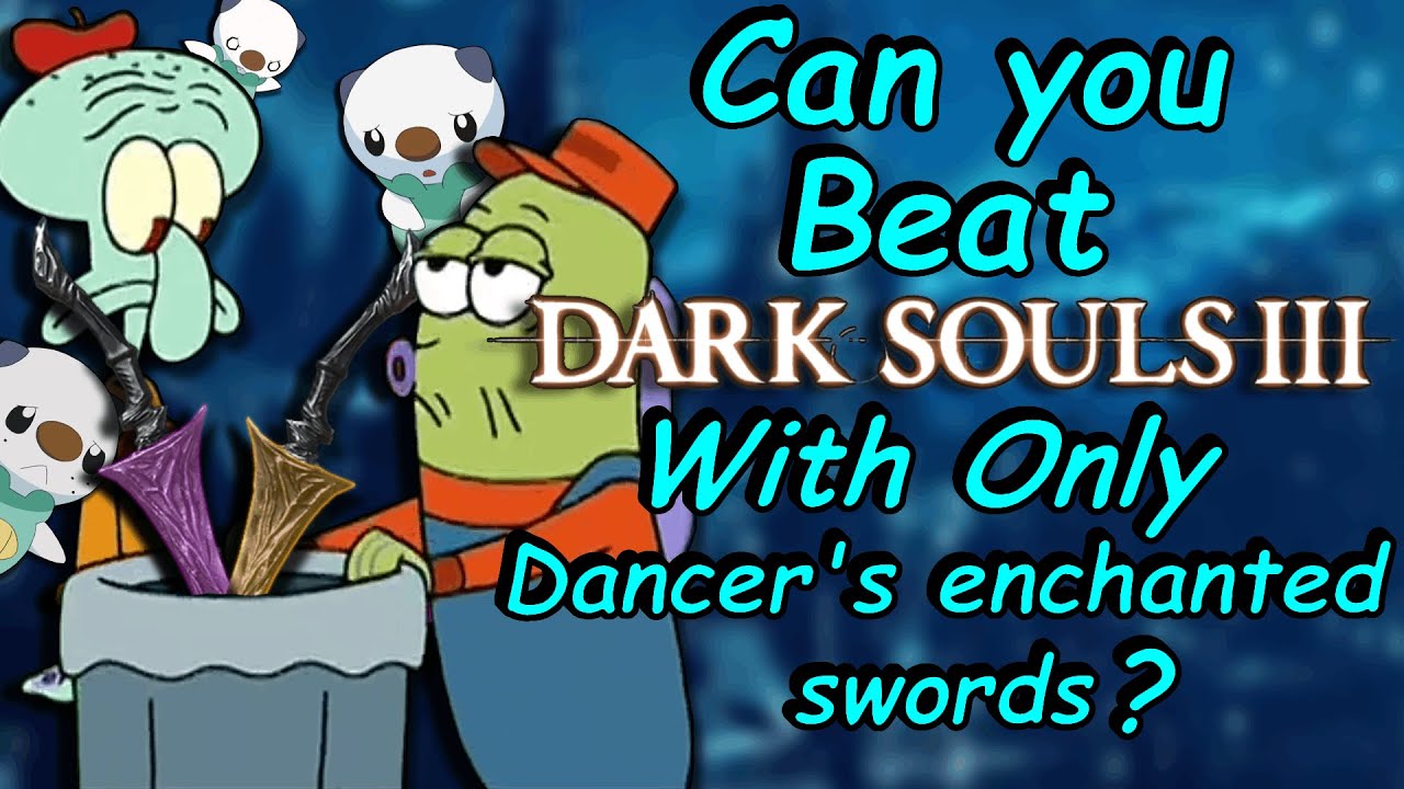 Can You Beat Dark Souls 3 with Only Dancer's Enchanted Swords?