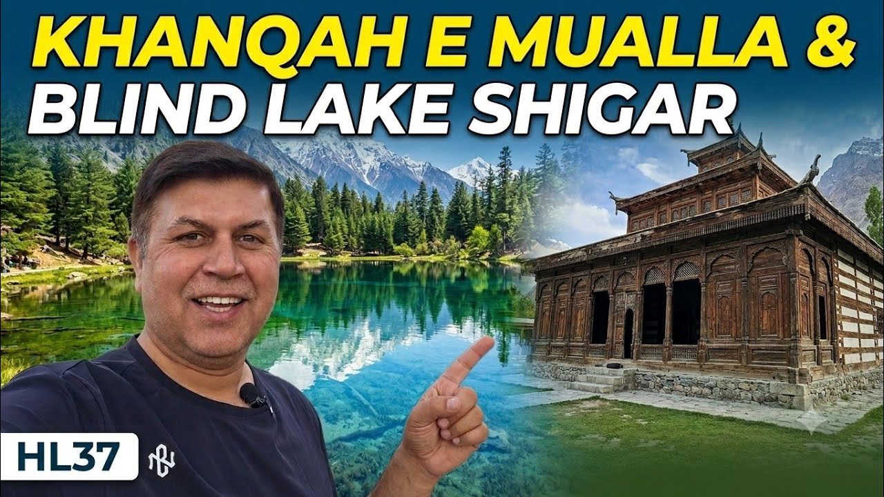 Khangah e Moalla & Blind Lake Shigar Gilgit Baltistan HL37