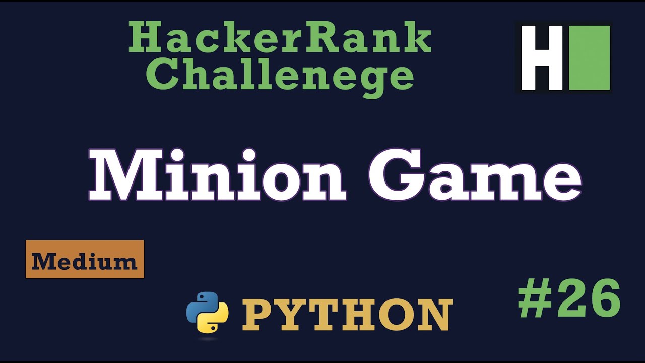 26. Игра «Миньон»: Hackerrank | Решение на Python