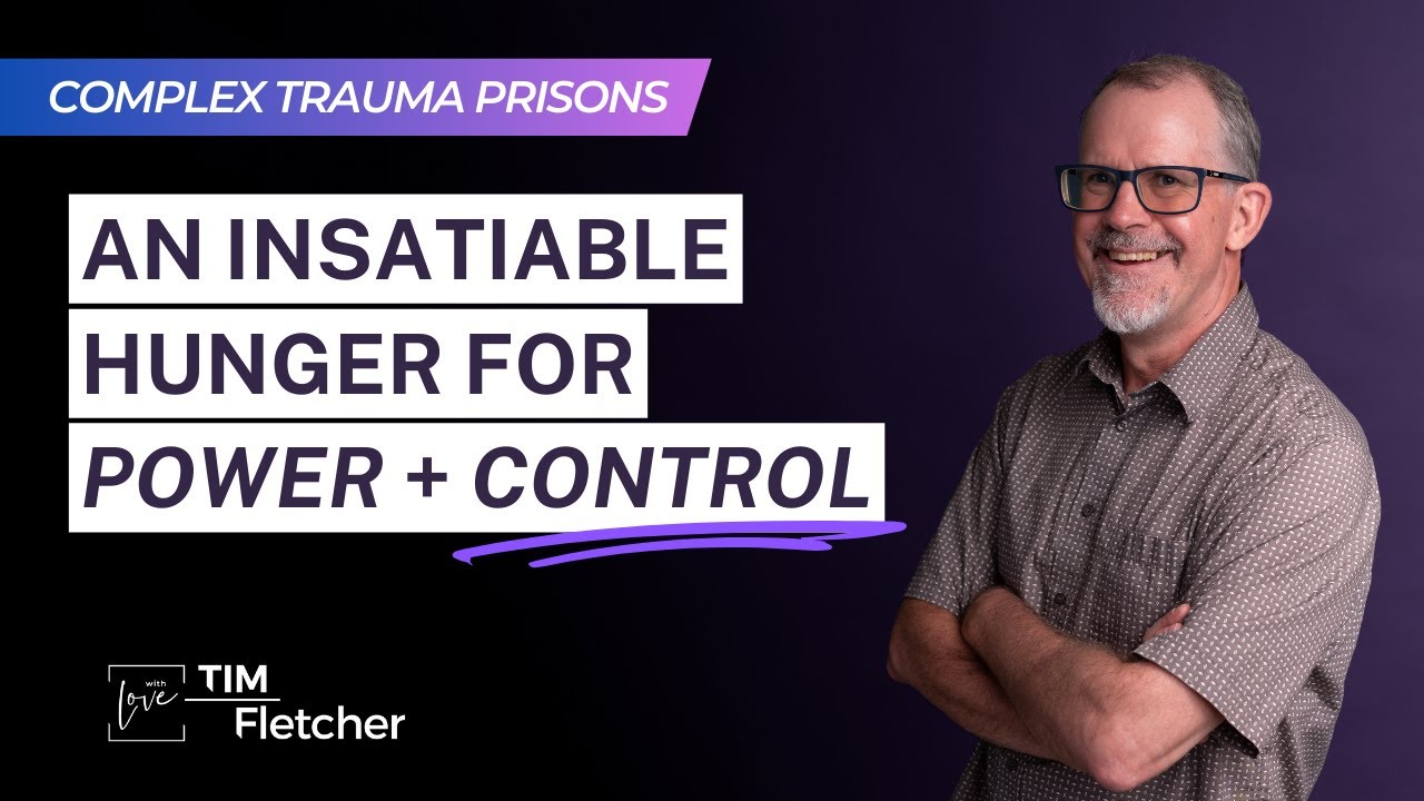 Power and Control - Complex Trauma Prisons