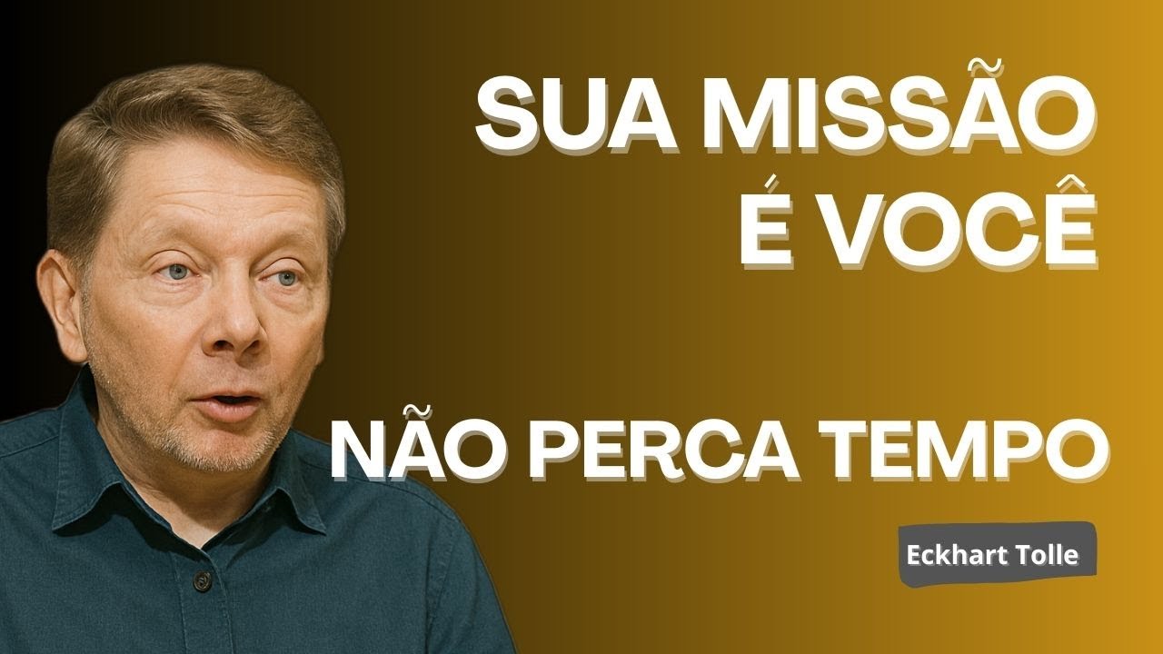 NÃO PERCA TEMPO E COMECE A MUDANÇA EM SUA VIDA! Eckhart Tolle